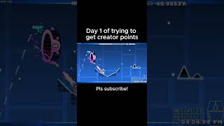 Day 1 of trying to get creator points geometrydash gaming [upl. by Gilba186]