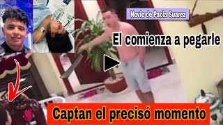 Captan el momento donde novio de Paolita Suárez la golpea video del momento golpean a Paola Suárez [upl. by Nivrag]