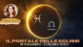 IL PORTALE DELLE ECLISSI 18 settembre  2 ottobre 2024 [upl. by Rambert]