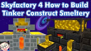 Skyfactory 4 How to Build Basic Tinker Construct Smeltery [upl. by Aretina908]