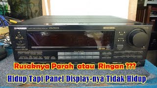 Servis Amplifier Pioneer AV Stereo Receiver VSX7500S Rusak Panel Display Tidak Hidup [upl. by Mroz]