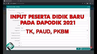 Cara Input Data Peserta Didik di Dapodik 2021 PAUD TK amp PKBM [upl. by Pals]