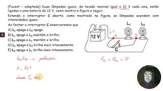 FUVEST Duas lâmpadas iguais de tensão nominal igual a 12 V cada uma estão ligadas a uma bateria [upl. by Adorl]