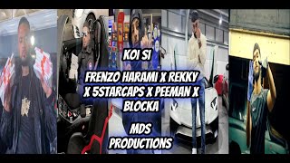 Koi Si Remix Frenzo Harami x Rekky x 5StarCaps x Peeman x Blocka [upl. by Morentz]