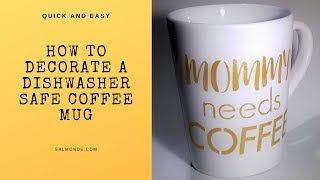 How to Make a Dishwasher Safe Coffee Mug  Mommy Needs Coffee [upl. by Ardnahcal284]