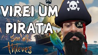 VIREI UM PIRATA  Sea Of Thieves [upl. by Acire]