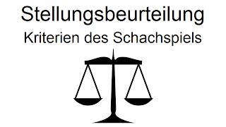 Stellungsbeurteilung  Die Kriterien des Schachspiels [upl. by Bernardine983]