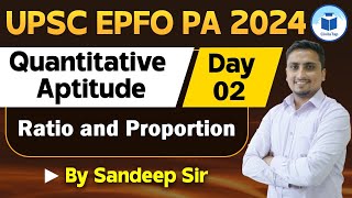 UPSC EPFO PA 2024  Quantitative Aptitude  Ratio and Proportion  Day 2  By Sandeep Sir [upl. by Latrena]