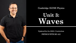 IGCSE Physics Revision Unit 3 Waves  for Cambridge IGCSE 2023 Syllabus [upl. by Eicyaj]