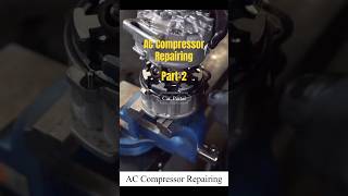 AC Compressor Repairing Part2 repairing refurbished engineering car acrepair accompressor [upl. by Jeanette]