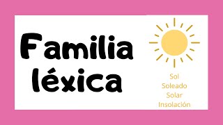 ☀️ FAMILIA LÉXICA 🤓  Explicación sencilla 👩🏻‍🏫 [upl. by Branham]