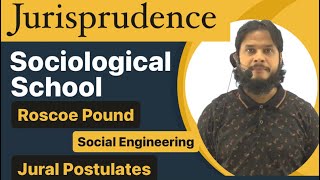 Jurisprudence  Sociological School  Roscoe Pound  Social Engineering  Jural Postulates [upl. by Aicital]