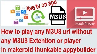 How to play any M3U8 url without any M3U8 Extention or player in makeroid thunkable appybuilder [upl. by Weld]