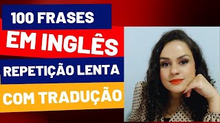 Aprenda 100 frases curtas em inglês com repetição e tradução  Conversação em inglês [upl. by Aniar]