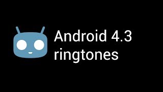 Android Jellybean Cyanogenmod 102 ringtones [upl. by Scandura671]