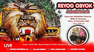 REYOG OBYOK JABODETABEK LIVE  16122023 [upl. by Ahsirt]