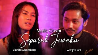 Separuh Jiwaku Pergi Anang cover Vionita feat Adrijatindi [upl. by Hulen]