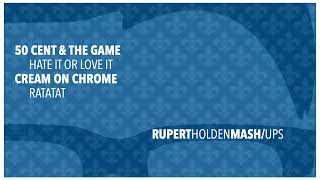 Mashup  Like It Or Love It  Cream On Chrome 50 Cent Ratatat The Game  Rupert Holden [upl. by Einnek57]