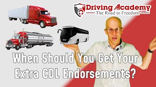 When Should You Get Your CDL Endorsements  CDL Driving Academy [upl. by Wons486]