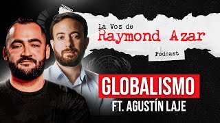 Globalismo Ft Agustín Laje  Episodio 58 [upl. by Edson]