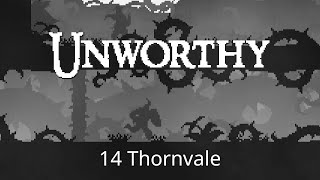 Unworthy 100 WalkthroughGuide  Ep14 Thornvale [upl. by Hedvah]