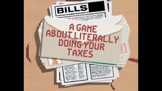 I dont think this is the right taxes or Im going insane  A game about literally doing your taxes [upl. by Hew]