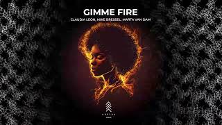 Gimme Fire  Claudia León Mike Bressel Marta van Dam Arryba Music [upl. by Peacock]