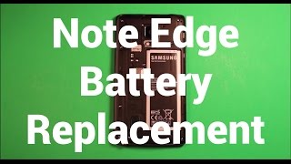 Galaxy Note Edge Battery Replacement How To Change [upl. by Leanor301]