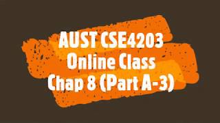 CSE4203  Chap  8  Part A3  Online Class [upl. by Mosby]