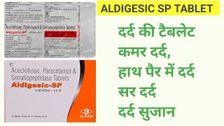 Aceclofenac paracetamol and serratiopeptidase tablet uses  Aldigesic sp tablet use in hindi [upl. by Ainirtac]