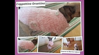 Tutorial Cappottino quotOrsettinoquot per cagnolino [upl. by Monaco640]