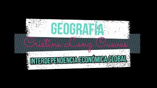 Interdependencia Económica Global 💸💳🛰️💻🌎✈️📈 [upl. by Mehelhteb]