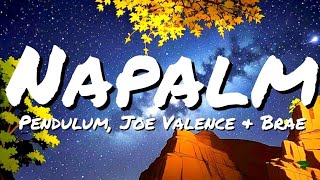 Pendulum Joey Valence amp Brae  Napalm LYRICS [upl. by Kawai337]