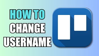 How To Change Username  Trello [upl. by Sadie]