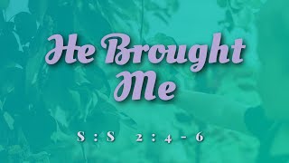 Bible Verse Song  He Brought Me  SS 246 [upl. by Baras130]