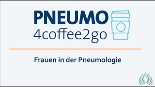 Pneumo4Coffee2Go Frauen in der Pneumologie [upl. by Adnohrahs]