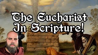 The Eucharist in Scripture  Withdivinemercyapologetics [upl. by Yenahteb]