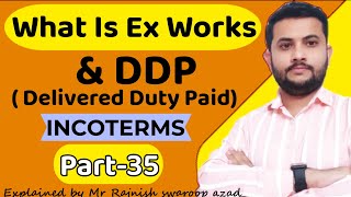 incoterms in export and import  What Is Ex works amp Delivered Duty Paid DDP Incoterm [upl. by Ubald494]