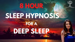 8 HOUR Sleep Hypnosis for a Deep Sleep  Sleep Talk Down Female Voice Guided Sleep Meditation [upl. by Cykana]