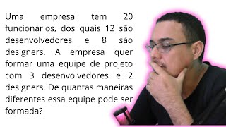 Análise Combinatória  Uma empresa tem 20 funcionários dos quais 12 são desenvolvedores e 8 são [upl. by Boot]