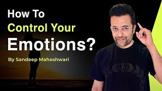 How to Control your Emotions By Sandeep Maheshwari  Hindi [upl. by Iramo]