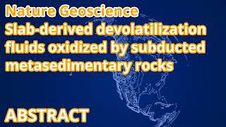 Slabderived devolatilization fluids oxidized by subducted metasedimentary rocks Abstract [upl. by Vic]