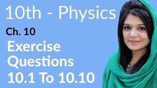 10th Class Physics Chapter 10  Exercise Question 101 to 1010  Class 10 Physics Chapter 1 [upl. by Nnaeirelav]