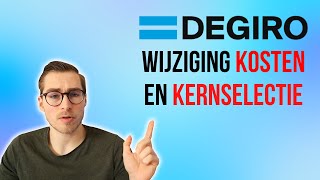 DEGIRO Verhoogt Kosten amp Wijzigingen in de Kernselectie [upl. by Aikaz]