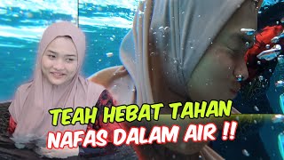 TEAH HEBAT TAHAN NAFAS DALAM AIR   SIAPA HEBAT [upl. by Eiryt]