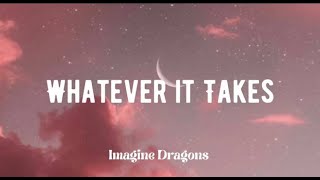 IMAGINE DRAGONS  WHATEVER IT TAKES Lyrics [upl. by Branca289]