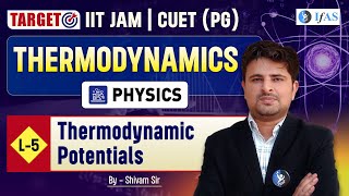 Thermodynamic Potentials for IIT JAM amp CUET PG Physics  Thermodynamics  L5  IFAS [upl. by Uird181]