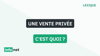 Une vente privée cest quoi  définition aide lexique tuto explication [upl. by Akemahs410]