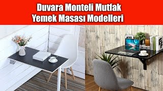 Duvara Monteli Mutfak Yemek Masası Modelleri [upl. by Okemak]