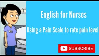 English for Nurses Using a Pain Scale [upl. by Assirol]